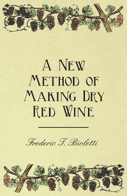 A New Method of Making Dry Red Wine A New Method of Making Dry Red Wine