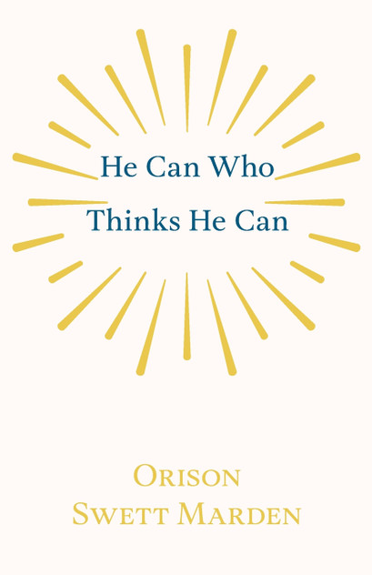 He Can Who Thinks He Can He Can Who Thinks He Can