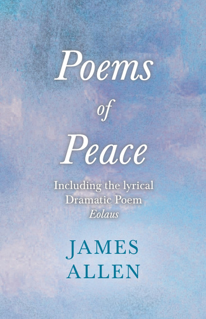 Poems of Peace - Including the lyrical Dramatic Poem Eolaus Poems of Peace - Including the lyrical Dramatic Poem Eolaus