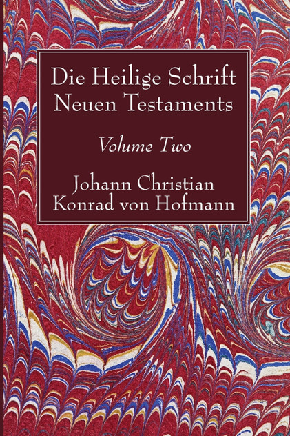 Die Heilige Schrift Neuen Testaments, Volume Two Die Heilige Schrift Neuen Testaments, Volume Two
