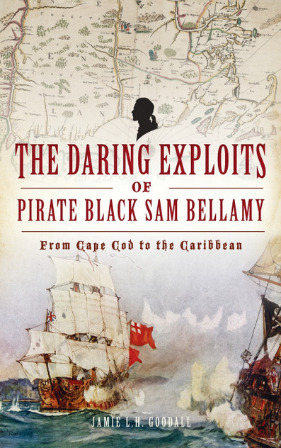 Daring Exploits of Pirate Black Sam Bellamy