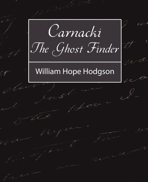 Carnacki, the Ghost Finder Carnacki, the Ghost Finder