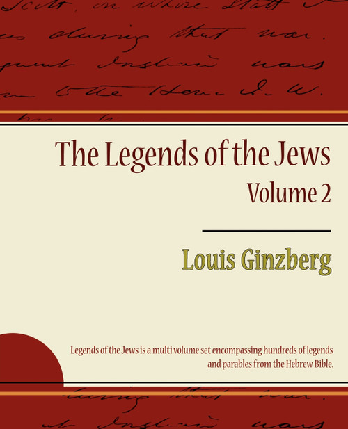 The Legends of the Jews - Volume 2 The Legends of the Jews - Volume 2