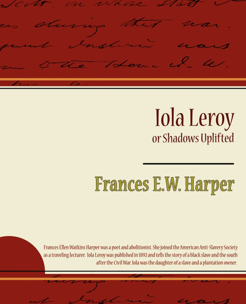 Iola Leroy or Shadows Uplifted Iola Leroy or Shadows Uplifted