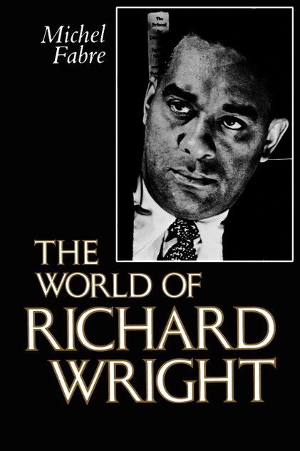 The World of Richard Wright The World of Richard Wright