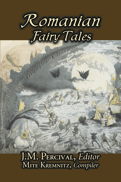 Romanian Fairy Tales, Edited by J. M. Percival, Fiction, Fairy Tales & Folklore, Country & Ethnic