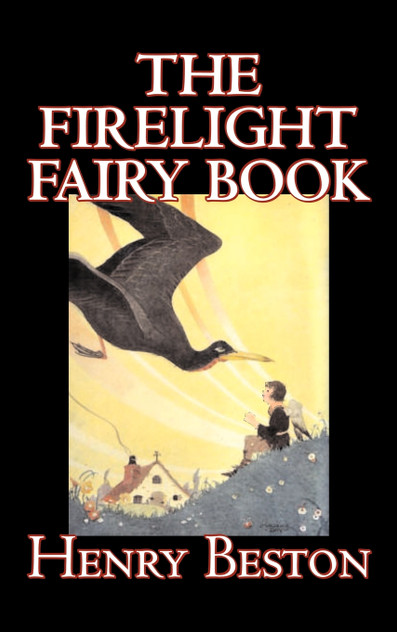 The Firelight Fairy Book by Henry Beston, Juvenile Fiction, Fairy Tales & Folklore, Anthologies The Firelight Fairy Book by Henry Beston, Juvenile Fiction, Fairy Tales & Folklore, Anthologies