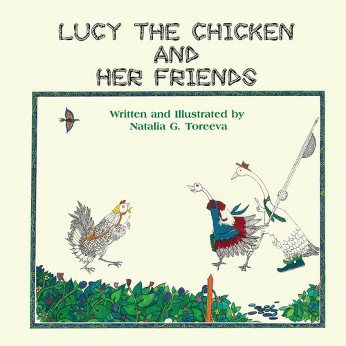 Lucy the Chicken and Her Friends Lucy the Chicken and Her Friends