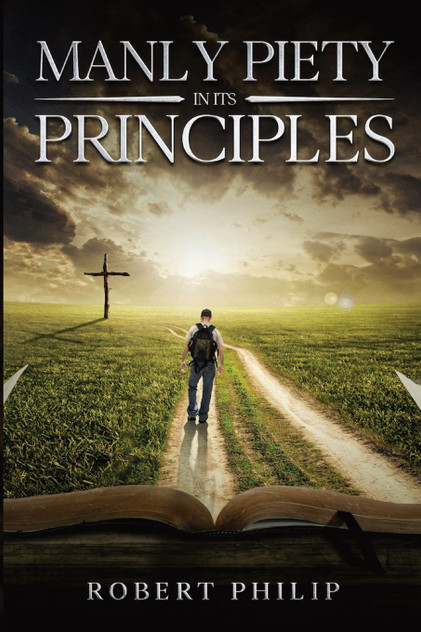 Manly Piety in Its Principles Manly Piety in Its Principles