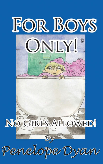 For Boys Only! No Girls Allowed! For Boys Only! No Girls Allowed!