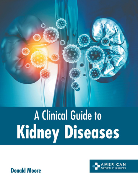 A Clinical Guide to Kidney Diseases A Clinical Guide to Kidney Diseases