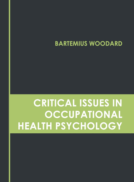 Critical Issues in Occupational Health Psychology Critical Issues in Occupational Health Psychology