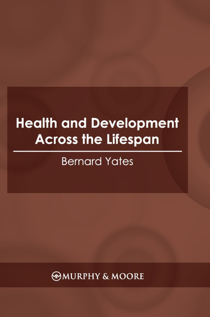 Health and Development Across the Lifespan Health and Development Across the Lifespan