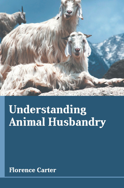 Understanding Animal Husbandry Understanding Animal Husbandry
