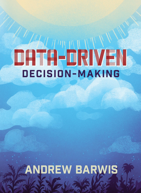 Data-Driven Decision-Making Data-Driven Decision-Making