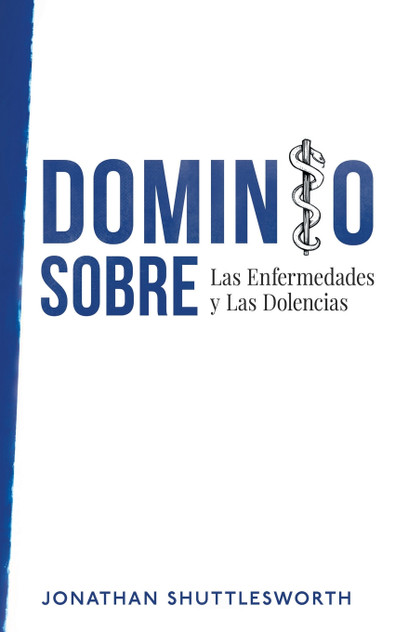 Dominio Sobre Las Enfermedades y Las Dolencias Dominio Sobre Las Enfermedades y Las Dolencias