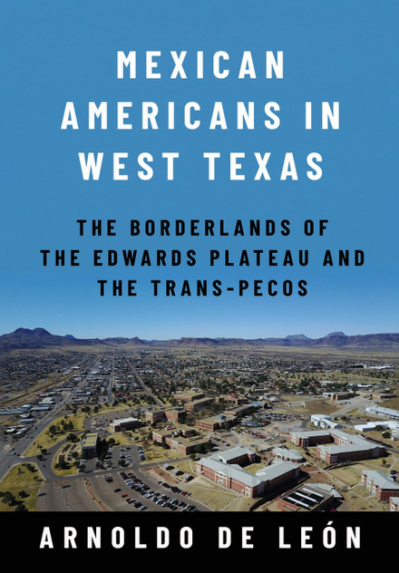 Mexican Americans in West Texas Mexican Americans in West Texas