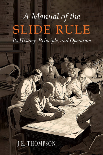 A Manual of the Slide Rule