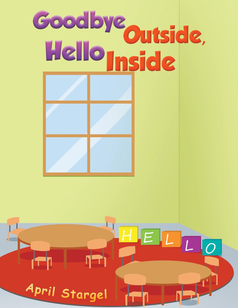 Goodbye Outside, Hello Inside Goodbye Outside, Hello Inside