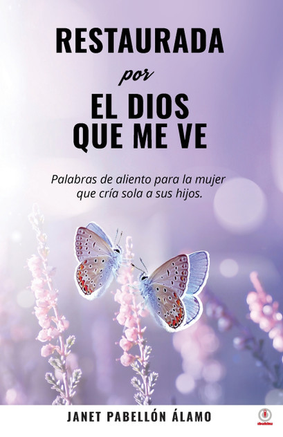 RESTAURADA POR EL DIOS QUE ME VE RESTAURADA POR EL DIOS QUE ME VE