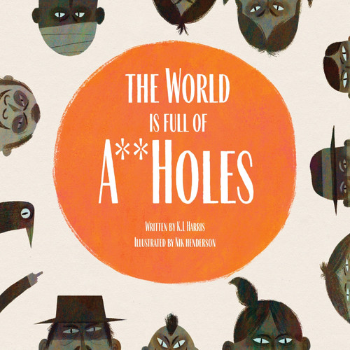 The World is Full of A**Holes The World is Full of A**Holes
