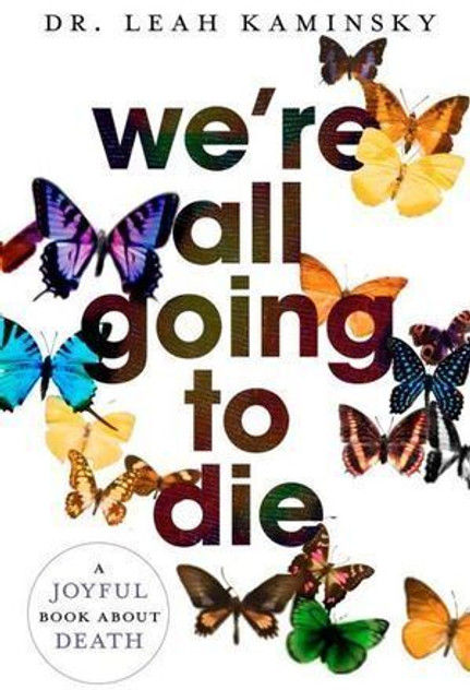 We're All Going to Die