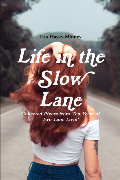 Life in the Slow Lane Life in the Slow Lane