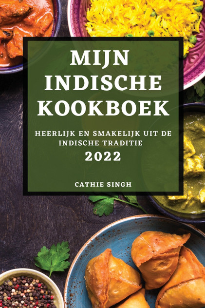 MIJN INDISCHE KOOKBOEK 2022 MIJN INDISCHE KOOKBOEK 2022