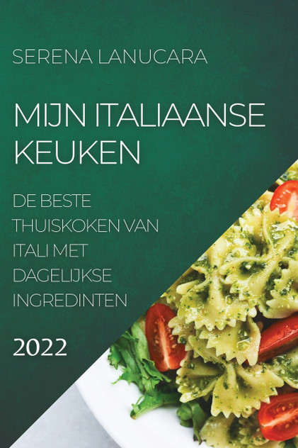 MIJN ITALIAANSE KEUKEN 2022 MIJN ITALIAANSE KEUKEN 2022