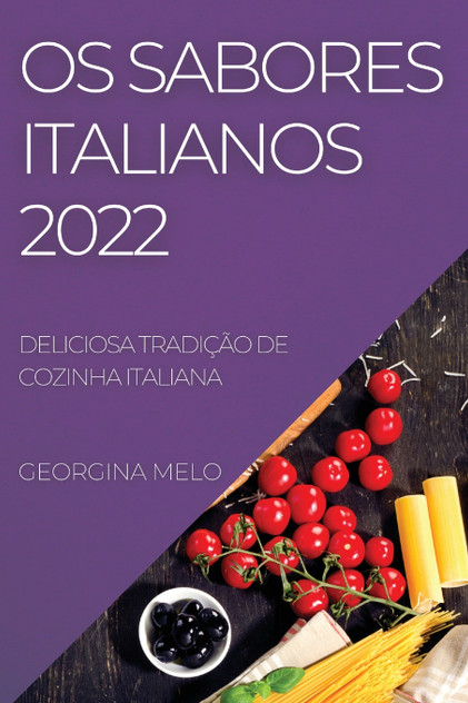 OS SABORES ITALIANOS 2022 OS SABORES ITALIANOS 2022