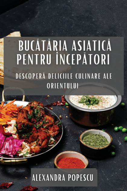 Bucătăria Asiatică pentru Începători Bucătăria Asiatică pentru Începători