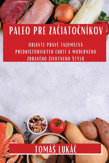Paleo Pre Začiatočníkov Paleo Pre Začiatočníkov