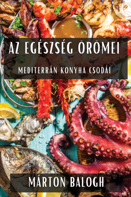 Az Egészség Örömei