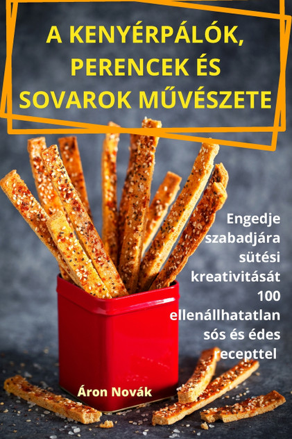 A KENYÉRPÁLÓK, PERENCEK ÉS SOVAROK MŰVÉSZETE A KENYÉRPÁLÓK, PERENCEK ÉS SOVAROK MŰVÉSZETE