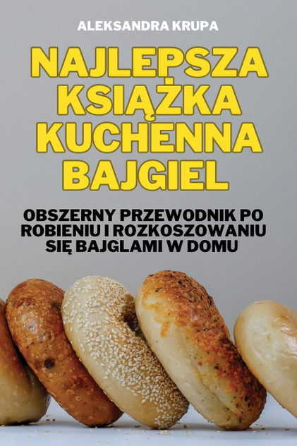 NAJLEPSZA KSIĄŻKA KUCHENNA BAJGIEL NAJLEPSZA KSIĄŻKA KUCHENNA BAJGIEL