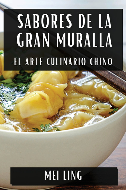Sabores de la Gran Muralla Sabores de la Gran Muralla