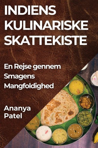 Indiens Kulinariske Skattekiste Indiens Kulinariske Skattekiste