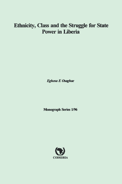 Ethnicity, Class and the Struggle for State Power in Liberia Ethnicity, Class and the Struggle for State Power in Liberia