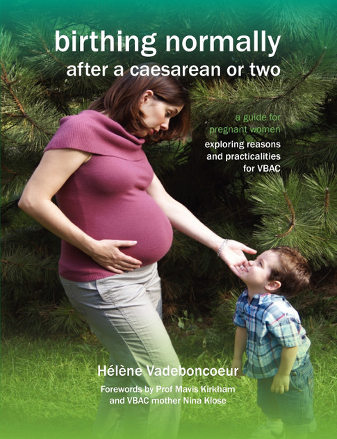 Birthing Normally After a Caesarean or Two (2nd British Edition) Birthing Normally After a Caesarean or Two (2nd British Edition)