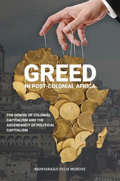 Greed in post colonial Africa Greed in post colonial Africa