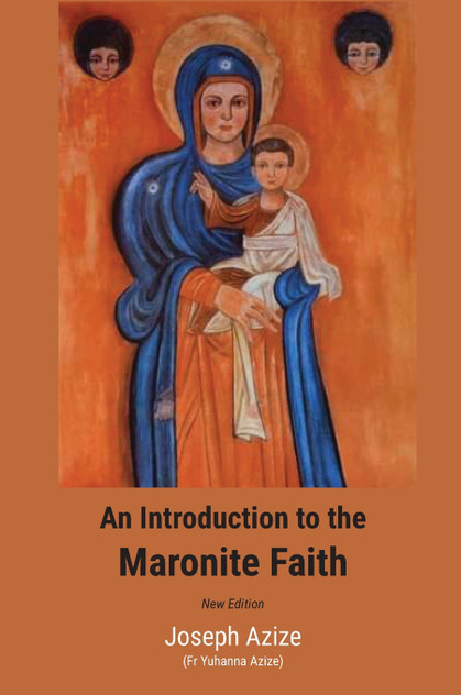 An Introduction to the Maronite Faith (New Edition) An Introduction to the Maronite Faith (New Edition)