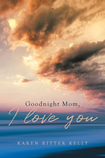 Goodnight Mom, I love you Goodnight Mom, I love you