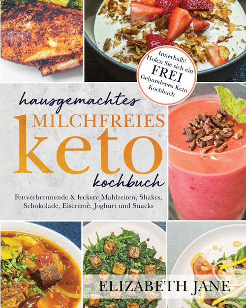Hausgemachtes milchfreies Keto-Kochbuch Hausgemachtes milchfreies Keto-Kochbuch