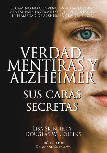 Verdad, Mentiras y Alzheimer Verdad, Mentiras y Alzheimer