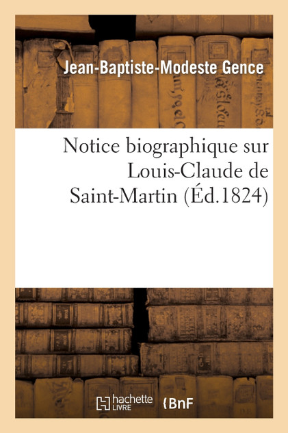 Notice biographique sur Louis-Claude de Saint-Martin Notice biographique sur Louis-Claude de Saint-Martin