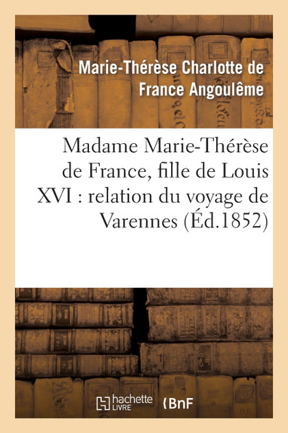 Madame Marie-Thérèse de France, fille de Louis XVI