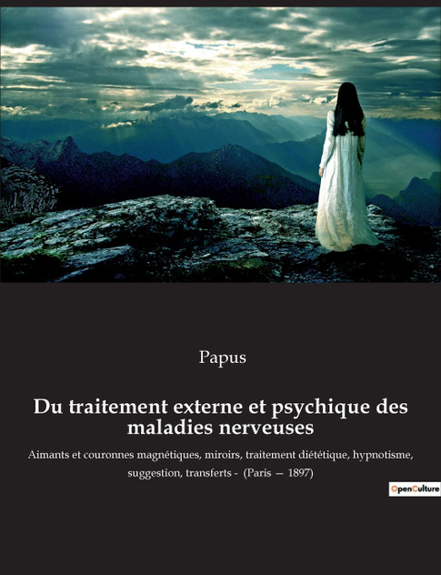 Du traitement externe et psychique des maladies nerveuses Du traitement externe et psychique des maladies nerveuses