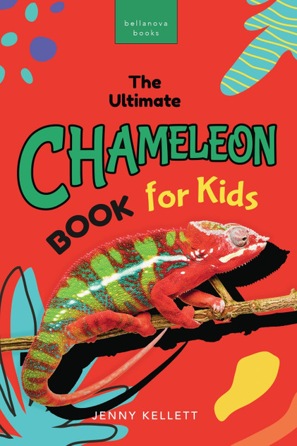 Chameleons The Ultimate Chameleon Book for Kids Chameleons The Ultimate Chameleon Book for Kids