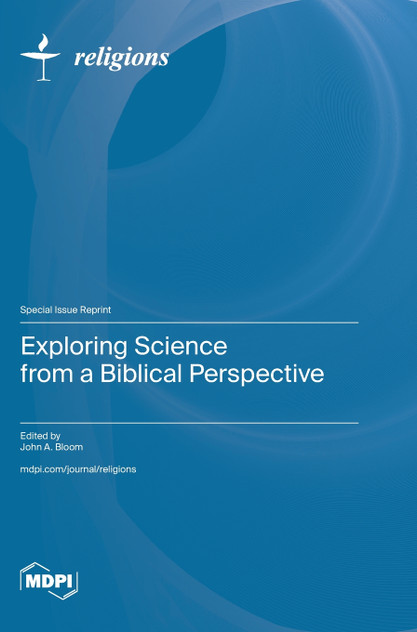 Exploring Science from a Biblical Perspective Exploring Science from a Biblical Perspective