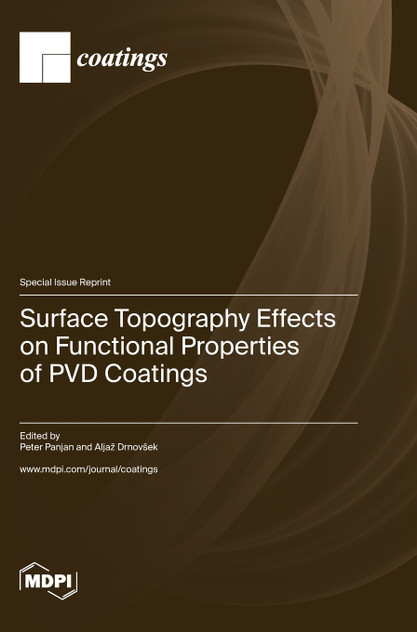 Surface Topography Effects on Functional Properties of PVD Coatings Surface Topography Effects on Functional Properties of PVD Coatings